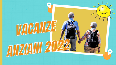Vacanze Anziani 2022